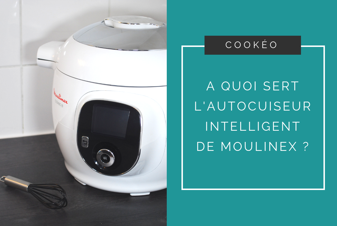 Mon Avis Sur Le Cookéo : L'autocuiseur De Moulinex