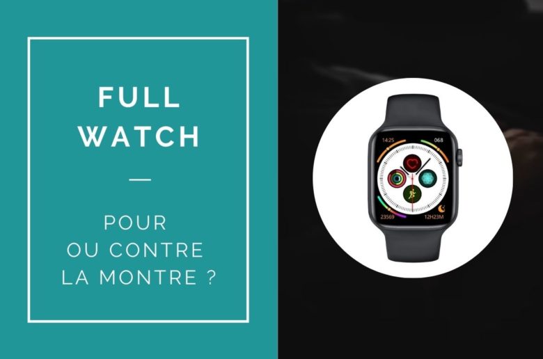 AVIS FULL WATCH MONTRE CONNECTEE