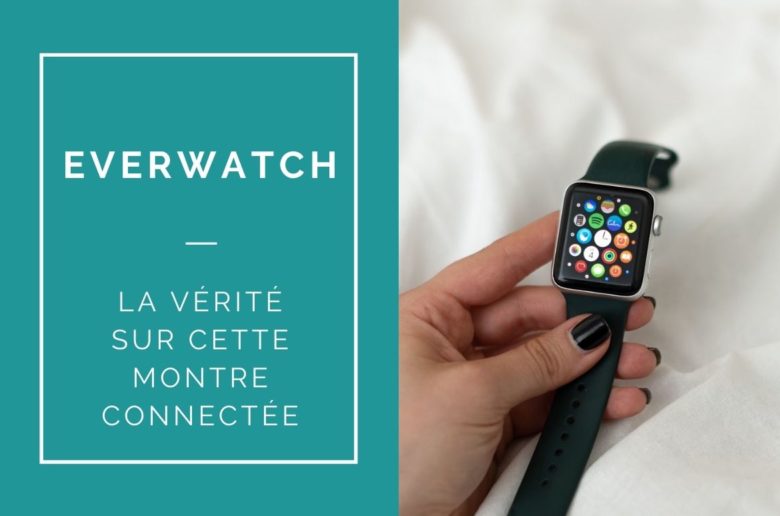 AVIS MONTRE CONNECTEE EVERWATCH