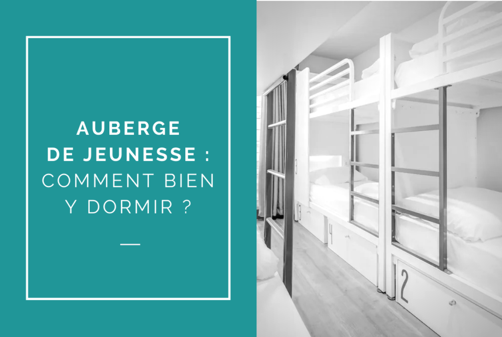 Comment Bien Dormir En Auberge De Jeunesse