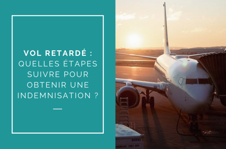 vol retarde etapes indemnisation